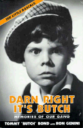 Darn Right Its Butch: Memories of Our Gang, the Little Rascals
