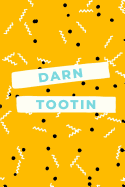 Darn Tootin: Yellow Aqua College Ruled Notebook Journal