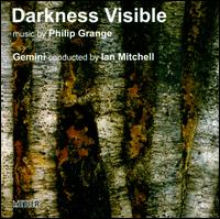 Darnkess Visible: Music by Philip Grange - Gemini; Ian Mitchell (conductor)