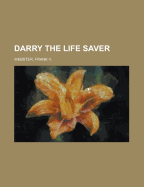 Darry the Life Saver - Webster, Frank V