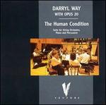 Darryl Way With Opus 20: The Human Condition - Darryl Way (violin); Francis Monkman (piano); Frank Ricotti (percussion); Darryl Way (conductor)