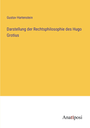 Darstellung der Rechtsphilosophie des Hugo Grotius