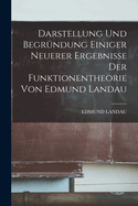 Darstellung und Begrndung einiger neuerer Ergebnisse der Funktionentheorie von Edmund Landau