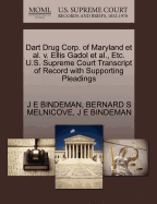 Dart Drug Corp. of Maryland Et Al. V. Ellis Gadol Et Al., Etc. U.S. Supreme Court Transcript of Record with Supporting Pleadings