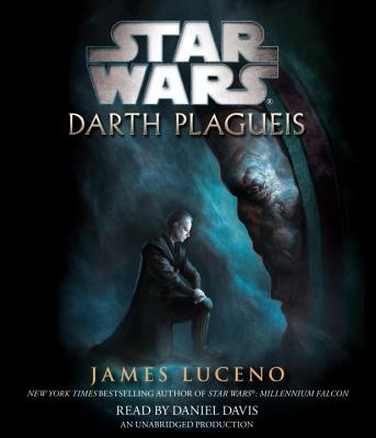 Darth Plagueis: Star Wars - Luceno, James, and Davis, Daniel, MD (Read by)
