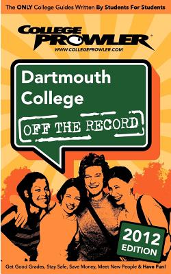 Dartmouth College 2012: Off the Record - Greenwood, Kirk, and Glabe, Scott, and Marton, Janos