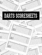 Darts Score Sheets: Score Cards for Dart Players Scoring Pad Notebook Score Record Keeper Book Game Record Journal 8.5 X 11 - 100 Pages
