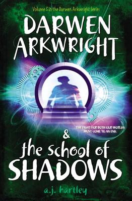 Darwen Arkwright & the School of Shadows - Hartley, A J