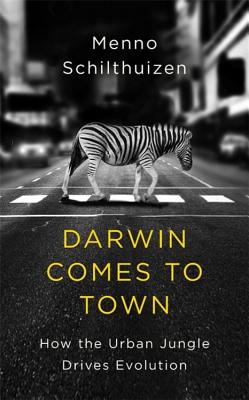 Darwin Comes to Town - Schilthuizen, Menno