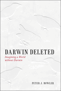 Darwin Deleted: Imagining a World Without Darwin