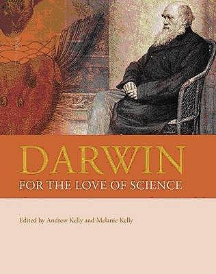 Darwin: For the Love of Science - Kelly, Andrew, and Kelly, Melanie, and Dolan, Brian