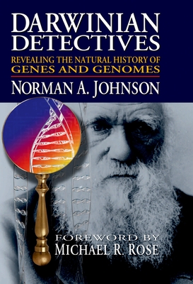 Darwinian Detectives: Revealing the Natural History of Genes and Genomes - Johnson, Norman A