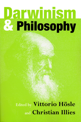 Darwinism and Philosophy - Hsle, Vittorio (Editor), and Illies, Christian (Editor)