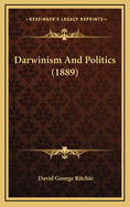 Darwinism and Politics (1889)