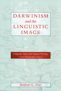 Darwinism and the Linguistic Image: Language, Race, and Natural Theology in the Nineteenth Century