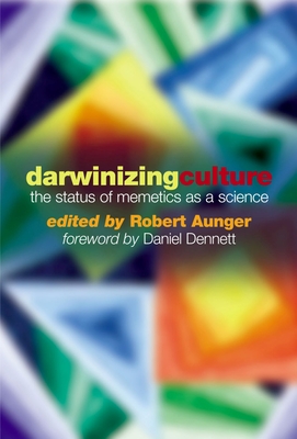 Darwinizing Culture ' the Status of Memetics as a Science' - Aunger, Robert (Editor)