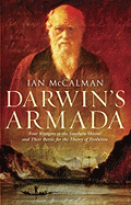 Darwin's Armada: Four Voyagers to the Southern Oceans and Their Battle for the Theory of Evolution