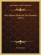 Das Aelteste Hofrecht Des Nordens (1877)