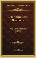 Das Altdeutsche Handwerk: Aus Dem Nachlass (1908)