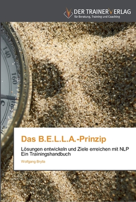 Das B.E.L.L.A.-Prinzip - Brylla, Wolfgang