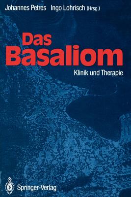 Das Basaliom: Klinik Und Therapie - Petres, Johannes (Editor), and Lohrisch, Ingo (Editor)