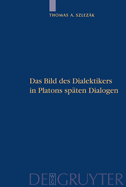 Das Bild Des Dialektikers in Platons Spaten Dialogen