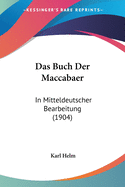 Das Buch Der Maccabaer: In Mitteldeutscher Bearbeitung (1904)