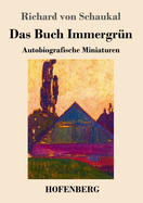 Das Buch Immergr?n: Autobiografische Miniaturen