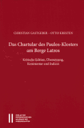 Das Chartular Des Paulos Klosters Am Berge Latros: Krtitische Edition, Ubersetzung, Kommentar Und Indices
