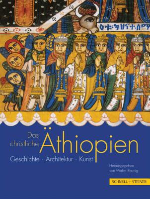 Das Christliche Athiopien: Geschichte, Architektur, Kunst - Gabre-Selassie, Zewde, and Pascher, Lothar, and Chojnacki, Stanislaw