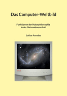 Das Computer-Weltbild: Funktionen der Naturphilosophie in der Naturwissenschaft