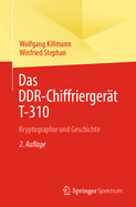 Das DDR-Chiffriergert T-310: Kryptographie und Geschichte