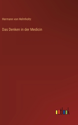 Das Denken in der Medicin - Helmholtz, Hermann Von