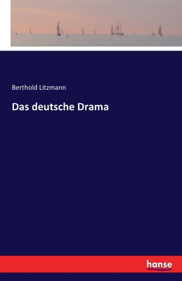 Das deutsche Drama - Litzmann, Berthold