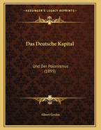 Das Deutsche Kapital: Und Der Polonismus (1895)