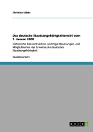 Das deutsche Staatsangehrigkeitsrecht vom 1. Januar 2000: Historische Rekonstruktion, wichtige Neuerungen und Mglichkeiten des Erwerbs der deutschen Staatsangehrigkeit