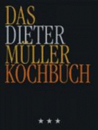 Das Dieter M?ller Kochbuch [Gebundene Ausgabe] Gourmet Feinschmecker Essen Trinken Grundkochb?cher Kochen Kochbuch Meisterkche M?ller, Dieter Meisterkoch Dieter M?ller - Dieter M?ller (Autor) Wolfram Siebeck