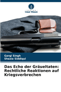 Das Echo der Gr?ueltaten: Rechtliche Reaktionen auf Kriegsverbrechen