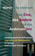 Das Eine, das Andere und das Andersandere: autobiographische Reflexionen angesichts des Rechtswahns im Spiegel matriarchaler Prinzipien