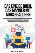 Das einzige Buch, das Frauen mit ADHS brauchen: Alles, um organisiert zu bleiben, Ablenkungen zu besiegen und Emotionen, Beziehungen und Finanzen zu meistern