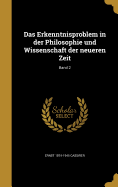 Das Erkenntnisproblem in der Philosophie und Wissenschaft der neueren Zeit; Band 3