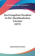 Das Evangelium Nicodemi in Der Abendlandischen Literatur (1872)