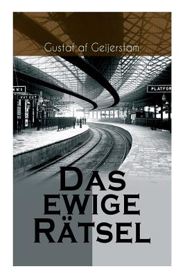 Das ewige Rtsel - Af Geijerstam, Gustaf