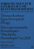 Das Experimentelle Fernsehspiel - Das Kleine Fernsehspiel? Im Zdf: Notate Und Referate