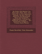 Das F?rben Und Bleichen Von Baumwolle. Wolle, Seide, Jute, Leinen Etc. Im Unversponnenen Zustande, Als Garn Und Als St?ckware: Die Bleichmittel, Beizen Und Farbstoffe. Eigenschaften, Pr?fung Und Praktische Anwendung ... . Neu Bearbeeitete Auflage Vo... - Herzfeld, Jacob, and Schneider, Felix