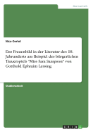 Das Frauenbild in der Literatur des 18. Jahrunderts am Beispiel des brgerlichen Trauerspiels "Miss Sara Sampson" von Gotthold Ephraim Lessing