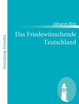 Das Friedewnschende Teutschland - Rist, Johann