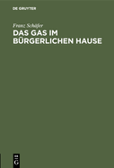 Das Gas im b?rgerlichen Hause