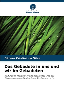 Das Gebadete in uns und wir im Gebadeten - Da Silva, D?bora Cristina