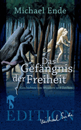 Das Gef?ngnis der Freiheit: Geschichten von Wundern und Zeichen